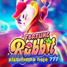 plataforma hoje 777